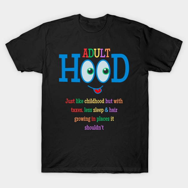Adulthood T-Shirt by Kenny The Bartender's Tee Emporium